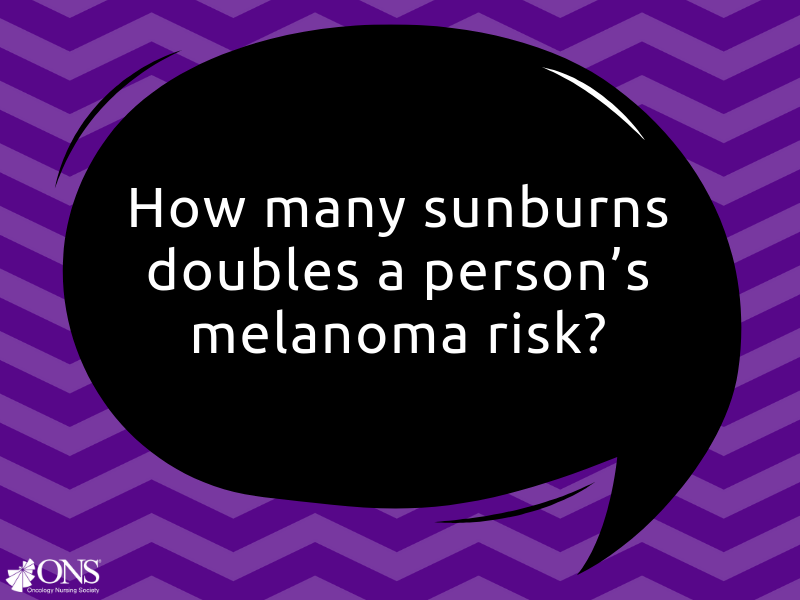 How Many Sunburns Doubles a Person’s Melanoma Risk? 