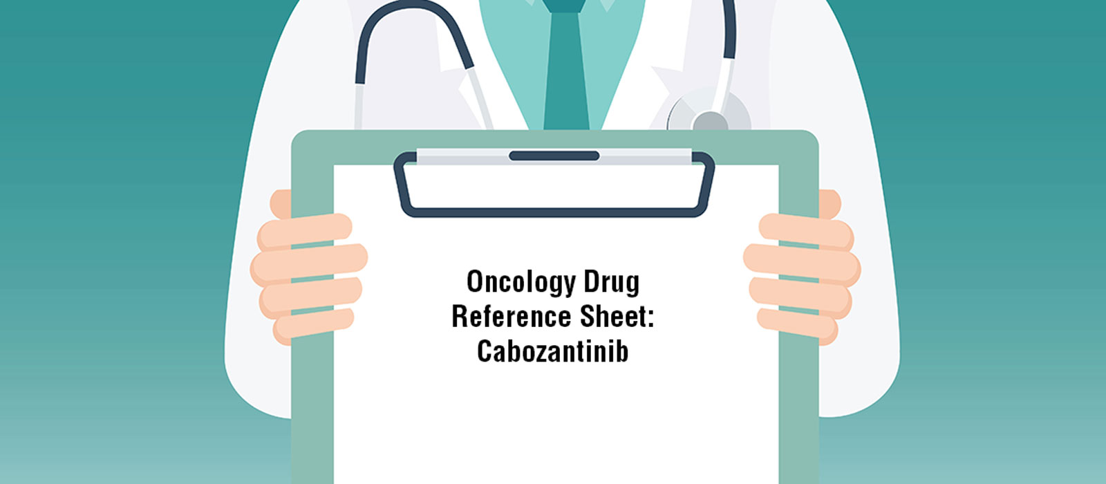 Oncology Drug Reference Sheet: Cabozantinib (Cabometyx®)